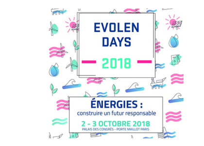 EVOLEN DAYS 2018 / Energies : construire un futur responsable